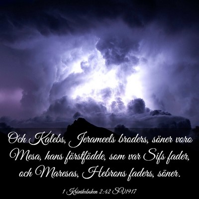 Picture 03 - 1 Krönikeboken 2:42 SV1917 - Och Kalebs, Jerameels broders, söner voro Mesa, - Bible Verse Picture