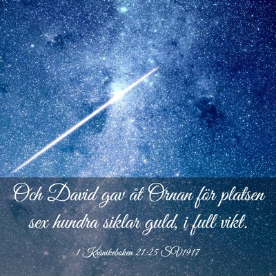 Picture 03 - 1 Krönikeboken 21:25 SV1917 - Och David gav åt Ornan för platsen sex hundra - Bible Verse Picture