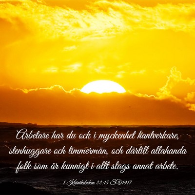Picture 03 - 1 Krönikeboken 22:15 SV1917 - Arbetare har du ock i myckenhet hantverkare, - Bible Verse Picture