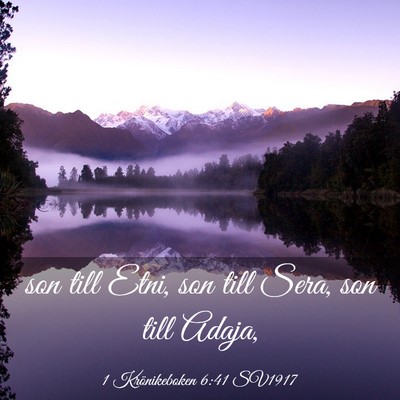 Picture 03 - 1 Krönikeboken 6:41 SV1917 - son till Etni, son till Sera, son till - Bible Verse Picture