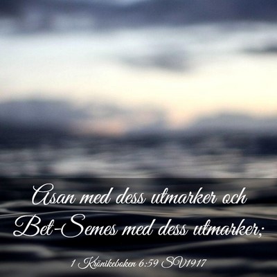 Picture 03 - 1 Krönikeboken 6:59 SV1917 - Asan med dess utmarker och Bet-Semes med dess - Bible Verse Picture
