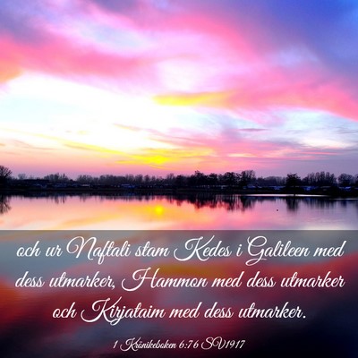 Picture 03 - 1 Krönikeboken 6:76 SV1917 - och ur Naftali stam Kedes i Galileen med dess - Bible Verse Picture