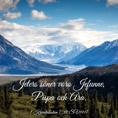 Picture 03 - 1 Krönikeboken 7:38 SV1917 - Jeters söner voro Jefunne, Pispa och - Bible Verse Picture