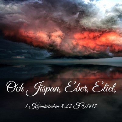 Picture 03 - 1 Krönikeboken 8:22 SV1917 - Och Jispan, Eber, - Bible Verse Picture