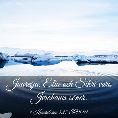 Picture 03 - 1 Krönikeboken 8:27 SV1917 - Jaaresja, Elia och Sikri voro Jerohams - Bible Verse Picture