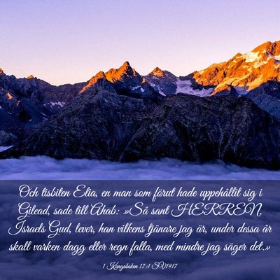 Picture 03 - 1 Kungaboken 17:1 SV1917 - Och tisbiten Elia, en man som förut hade - Bible Verse Picture