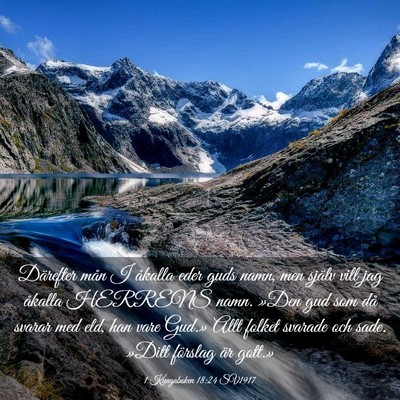 Picture 03 - 1 Kungaboken 18:24 SV1917 - Därefter mån I åkalla eder guds namn, men - Bible Verse Picture