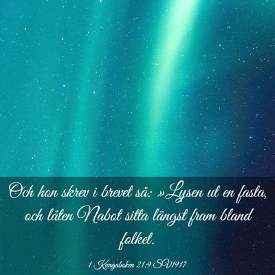 Picture 03 - 1 Kungaboken 21:9 SV1917 - Och hon skrev i brevet så: »Lysen ut en fasta, - Bible Verse Picture