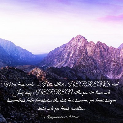 Picture 03 - 1 Kungaboken 22:19 SV1917 - Men han sade: »Hör alltså HERRENS ord. Jag - Bible Verse Picture