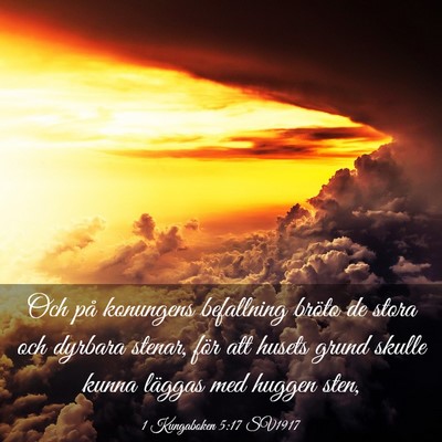 Picture 03 - 1 Kungaboken 5:17 SV1917 - Och på konungens befallning bröto de stora och - Bible Verse Picture