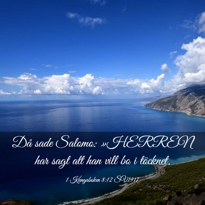 Picture 03 - 1 Kungaboken 8:12 SV1917 - Då sade Salomo: »HERREN har sagt att han vill - Bible Verse Picture