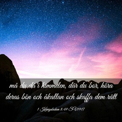 Picture 03 - 1 Kungaboken 8:49 SV1917 - må du då i himmelen, där du bor, höra deras - Bible Verse Picture