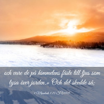 Picture 03 - 1 Mosebok 1:15 SV1917 - och vare de på himmelens fäste till ljus som - Bible Verse Picture