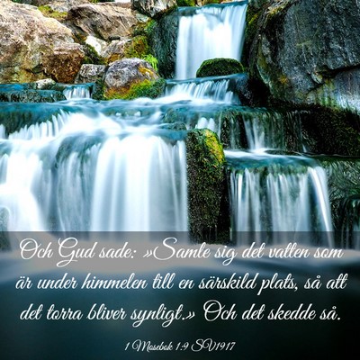 Picture 03 - 1 Mosebok 1:9 SV1917 - Och Gud sade: »Samle sig det vatten som är - Bible Verse Picture