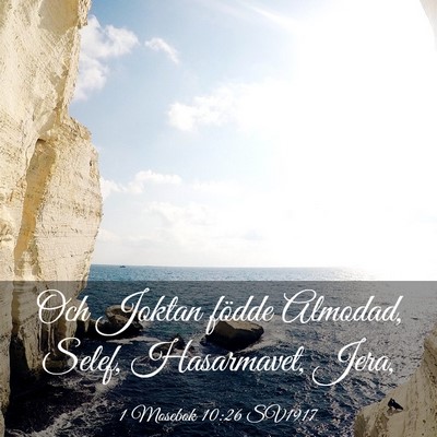 Picture 03 - 1 Mosebok 10:26 SV1917 - Och Joktan födde Almodad, Selef, Hasarmavet, - Bible Verse Picture