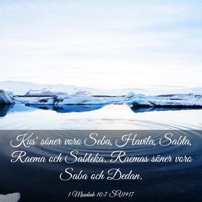 Picture 03 - 1 Mosebok 10:7 SV1917 - Kus' söner voro Seba, Havila, Sabta, Raema och - Bible Verse Picture