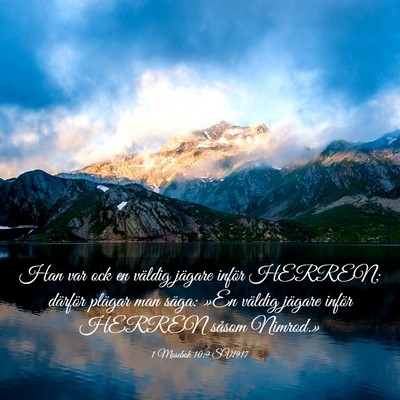 Picture 03 - 1 Mosebok 10:9 SV1917 - Han var ock en väldig jägare inför HERREN; - Bible Verse Picture