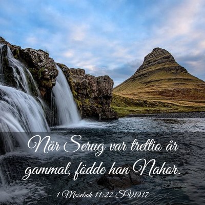 Picture 03 - 1 Mosebok 11:22 SV1917 - När Serug var trettio år gammal, födde han - Bible Verse Picture