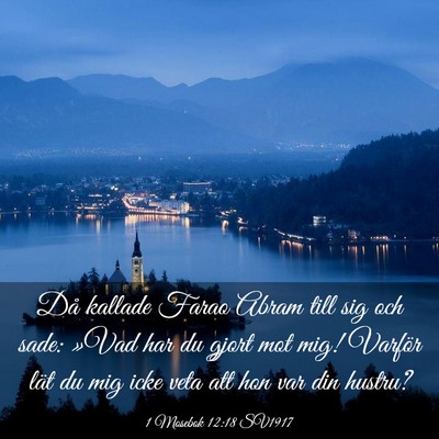 Picture 03 - 1 Mosebok 12:18 SV1917 - Då kallade Farao Abram till sig och sade: »Vad - Bible Verse Picture