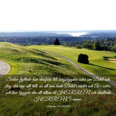 Picture 03 - 1 Mosebok 12:8 SV1917 - Sedan flyttade han därifrån till bergsbygden - Bible Verse Picture
