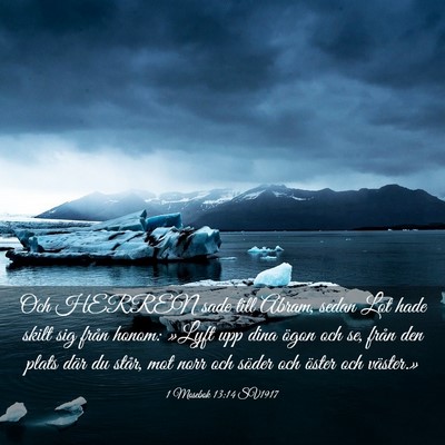 Picture 03 - 1 Mosebok 13:14 SV1917 - Och HERREN sade till Abram, sedan Lot hade skilt - Bible Verse Picture