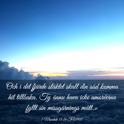 Picture 03 - 1 Mosebok 15:16 SV1917 - Och i det fjärde släktet skall din säd komma - Bible Verse Picture