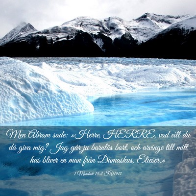 Picture 03 - 1 Mosebok 15:2 SV1917 - Men Abram sade: »Herre, HERRE, vad vill du då - Bible Verse Picture