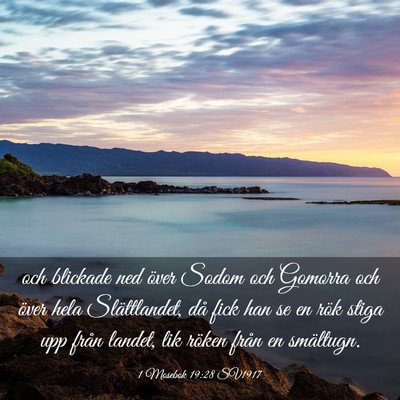 Picture 03 - 1 Mosebok 19:28 SV1917 - och blickade ned över Sodom och Gomorra och - Bible Verse Picture