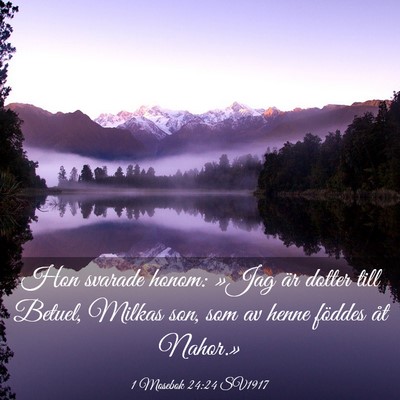 Picture 03 - 1 Mosebok 24:24 SV1917 - Hon svarade honom: »Jag är dotter till Betuel, - Bible Verse Picture
