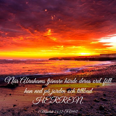 Picture 03 - 1 Mosebok 24:52 SV1917 - När Abrahams tjänare hörde deras ord, föll - Bible Verse Picture