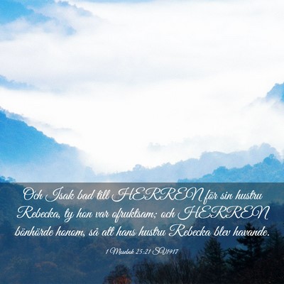Picture 03 - 1 Mosebok 25:21 SV1917 - Och Isak bad till HERREN för sin hustru Rebecka, - Bible Verse Picture