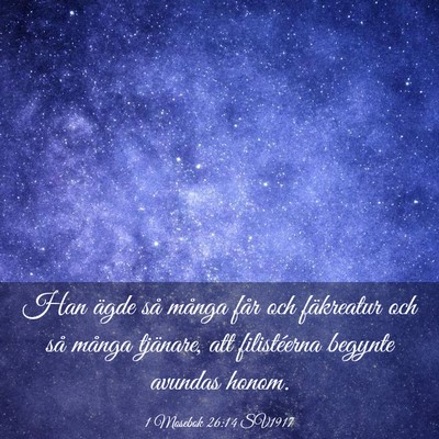 Picture 03 - 1 Mosebok 26:14 SV1917 - Han ägde så många får och fäkreatur och så - Bible Verse Picture