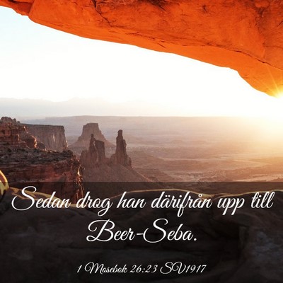 Picture 03 - 1 Mosebok 26:23 SV1917 - Sedan drog han därifrån upp till - Bible Verse Picture