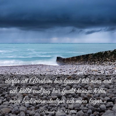 Picture 03 - 1 Mosebok 26:5 SV1917 - därför att Abraham har lyssnat till mina ord - Bible Verse Picture