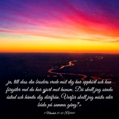 Picture 03 - 1 Mosebok 27:45 SV1917 - ja, till dess din broders vrede mot dig har - Bible Verse Picture