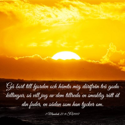 Picture 03 - 1 Mosebok 27:9 SV1917 - Gå bort till hjorden och hämta mig därifrån - Bible Verse Picture