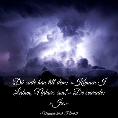 Picture 03 - 1 Mosebok 29:5 SV1917 - Då sade han till dem: »Kännen I Laban, Nahors - Bible Verse Picture