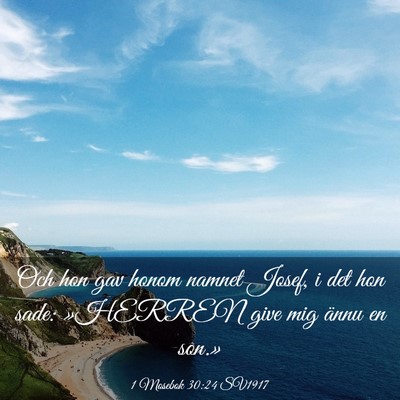 Picture 03 - 1 Mosebok 30:24 SV1917 - Och hon gav honom namnet Josef, i det hon sade: - Bible Verse Picture