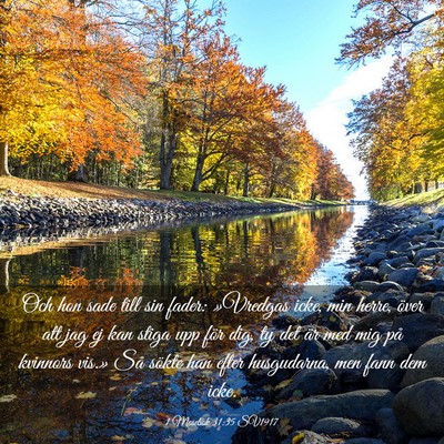 Picture 03 - 1 Mosebok 31:35 SV1917 - Och hon sade till sin fader: »Vredgas icke, min - Bible Verse Picture