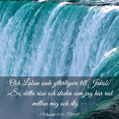 Picture 03 - 1 Mosebok 31:51 SV1917 - Och Laban sade ytterligare till Jakob: »Se, - Bible Verse Picture