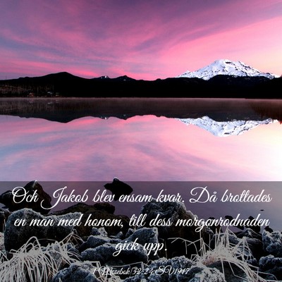 Picture 03 - 1 Mosebok 32:24 SV1917 - Och Jakob blev ensam kvar. Då brottades en man - Bible Verse Picture