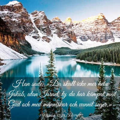 Picture 03 - 1 Mosebok 32:28 SV1917 - Han sade: »Du skall icke mer heta Jakob, utan - Bible Verse Picture
