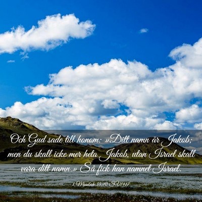 Picture 03 - 1 Mosebok 35:10 SV1917 - Och Gud sade till honom: »Ditt namn är Jakob; - Bible Verse Picture