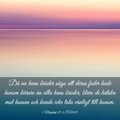 Picture 03 - 1 Mosebok 37:4 SV1917 - Då nu hans bröder sågo att deras fader hade - Bible Verse Picture