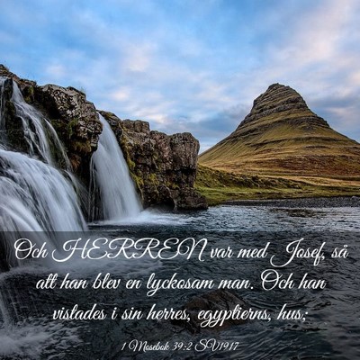 Picture 03 - 1 Mosebok 39:2 SV1917 - Och HERREN var med Josef, så att han blev en - Bible Verse Picture