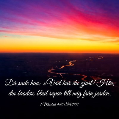 Picture 03 - 1 Mosebok 4:10 SV1917 - Då sade han: »Vad har du gjort! Hör, din - Bible Verse Picture
