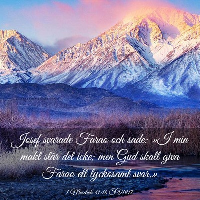 Picture 03 - 1 Mosebok 41:16 SV1917 - Josef svarade Farao och sade: »I min makt står - Bible Verse Picture