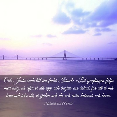 Picture 03 - 1 Mosebok 43:8 SV1917 - Och Juda sade till sin fader Israel: »Låt - Bible Verse Picture