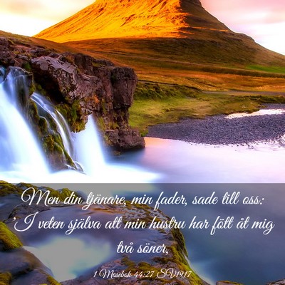 Picture 03 - 1 Mosebok 44:27 SV1917 - Men din tjänare, min fader, sade till oss: 'I - Bible Verse Picture