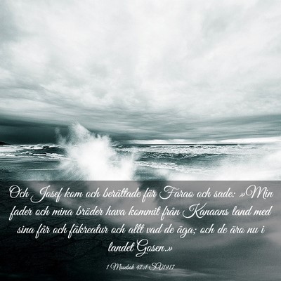 Picture 03 - 1 Mosebok 47:1 SV1917 - Och Josef kom och berättade för Farao och sade: - Bible Verse Picture